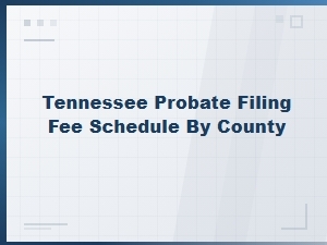 Tennessee Probate Filing Fees by County