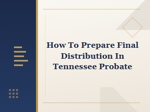 Preparing Final Distribution in Tennessee Probate