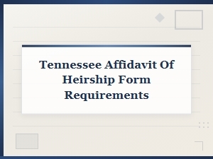 Tennessee Affidavit of Heirship Form Requirements