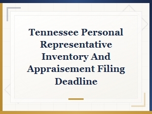 Tennessee Inventory & Appraisement Filing Deadline