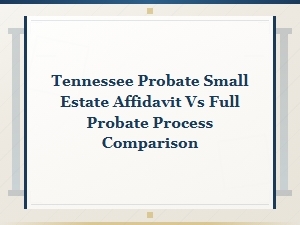 Tennessee Small Estate Affidavit vs Full Probate