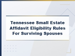 Tennessee Small Estate Affidavit Eligibility for Spouses